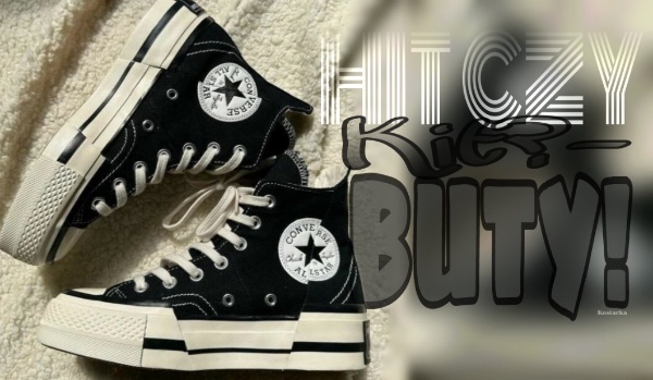 HIT czy KIT – Buty!