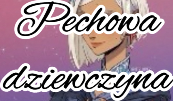 Pechowa dziewczyna #2