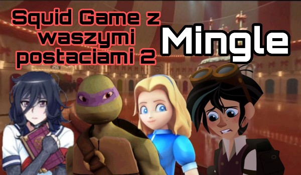 SQUID GAME Z WASZYMI POSTACIAMI 2 – MINGLE [Do 28.09.2025]
