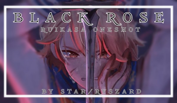 ± Black Rose [one shot]±