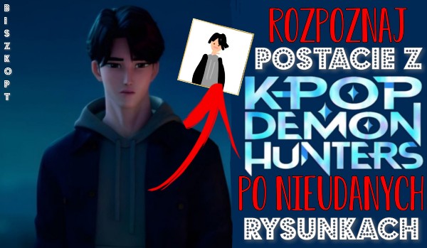 Rozpoznaj postacie z Kpop Demon Hunters po nieudanych rysunkach!