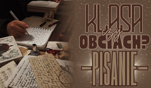 Klasa czy obciach? – pisanie