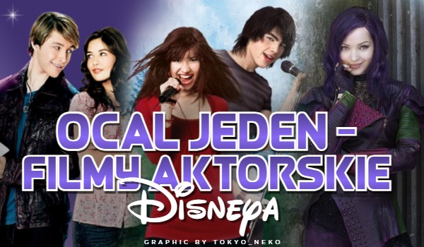 Ocal jeden – Filmy Aktorskie Disneya