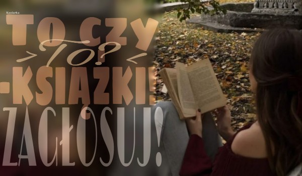 To czy to? – Książki!
