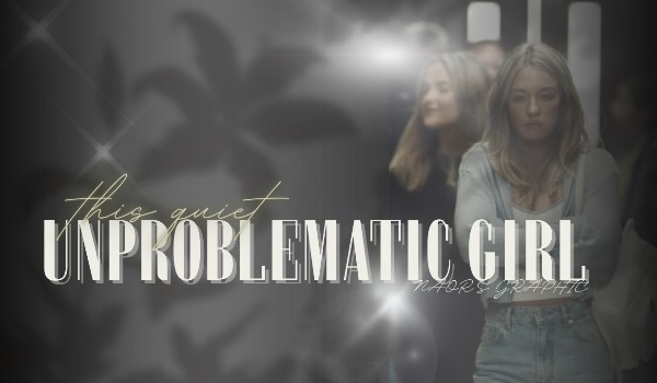 This Quiet, Unproblematic Girl |One Shot|