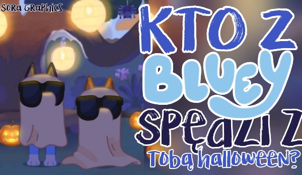 Która postać z serialu ”Bluey” spędzi z Tobą Halloween? Zdrapka!