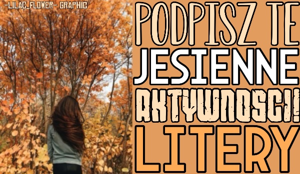 Podpisz te jesienne aktywności! Edycja – Litery!