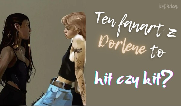 Ten fanart z Dorlene to hit czy kit? — głosowanie