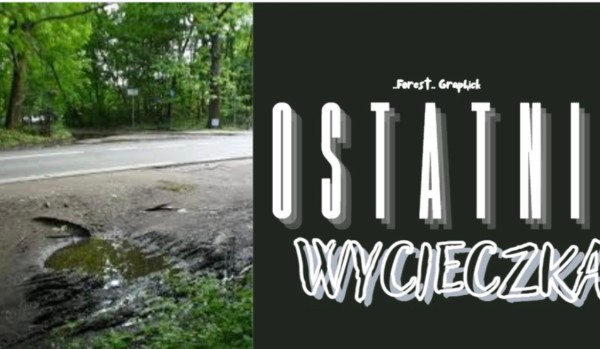 Ostatnia wycieczka~chapter two~