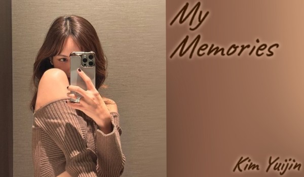 My memories|Kim Yuijin