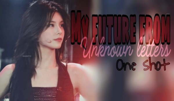 My future from unknown letters | One Shot
