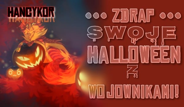 Zdrap swoje Halloween z Wojownikami!