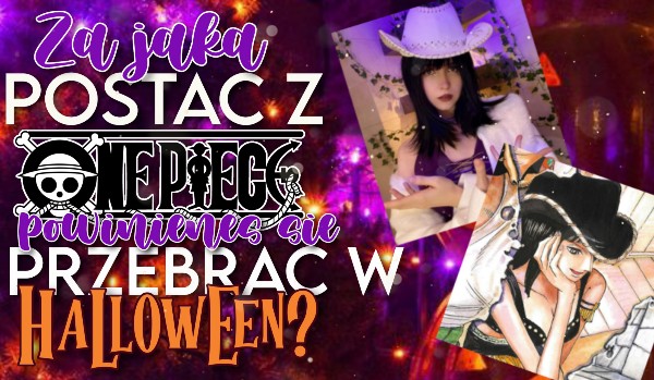 Za jaką postać z One Piece powinieneś przebrać się w Halloween?
