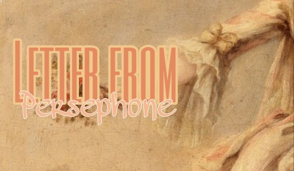 Letter from Persephone