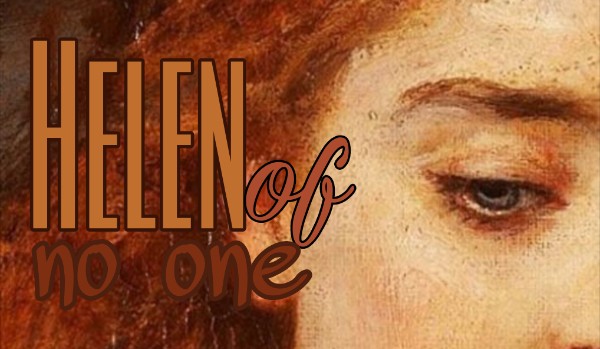 Helen of no one