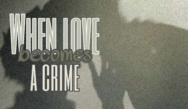 When love becomes a crime