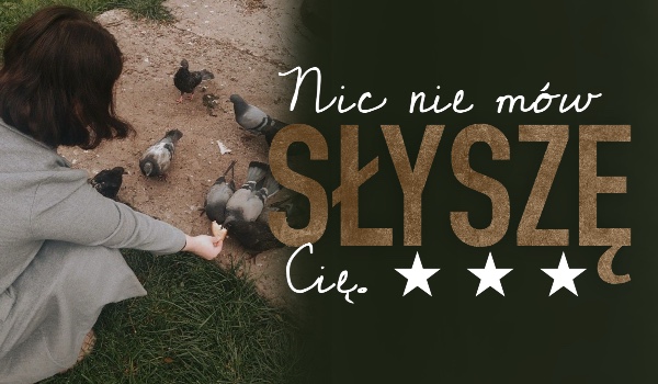 Nic nie mów, słyszę Cię