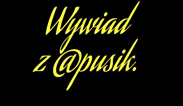 Wywiad z pusik.