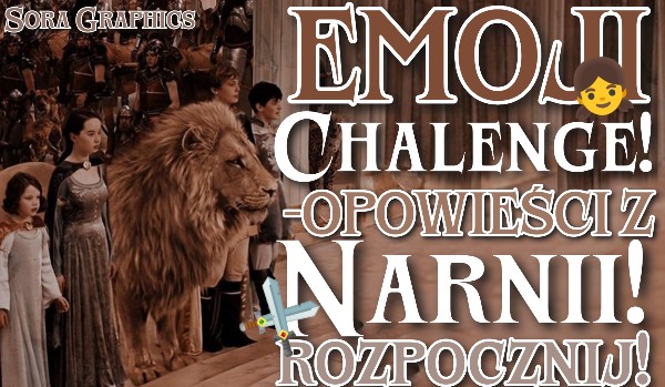 Emoji Challenge! – Opowieści z Narnii!