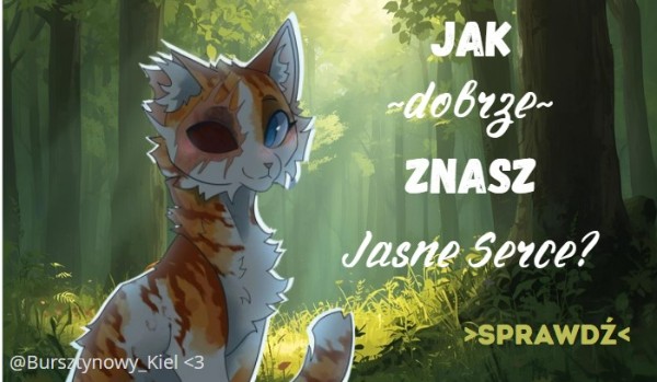 Jak dobrze znasz Jasne Serce?