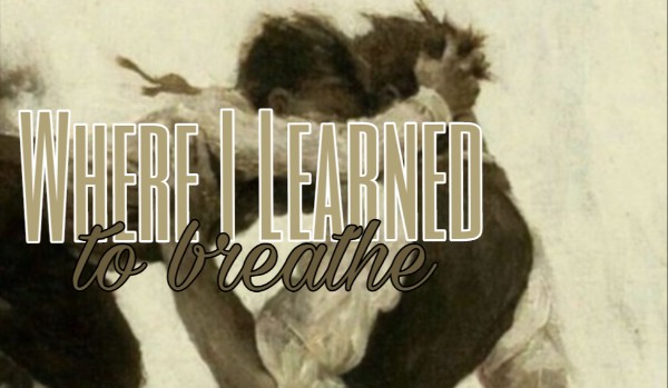 Where I Learned to Breathe | prolog |