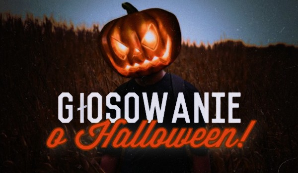 Głosowanie o Halloween!