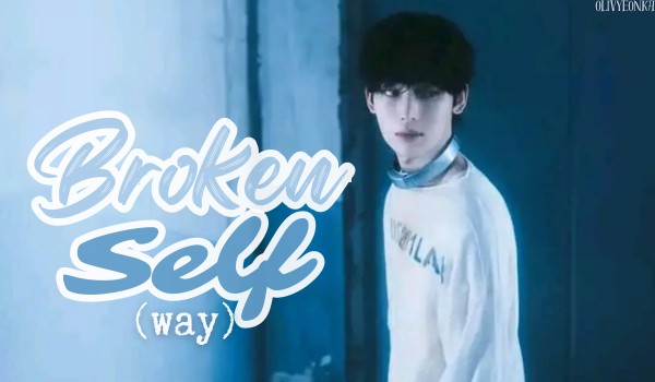 Broken Self (way) | Park Minjoon