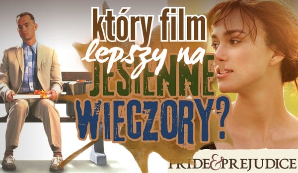 Który film lepszy na jesienne wieczory?