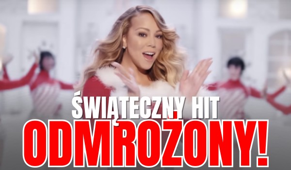 Świąteczny hit „All I Want For Christmas Is You” ODMROŻONY! – Jak dobrze znasz ten utwór?
