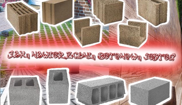 Jaką nawierzchnią betonową jesteś?