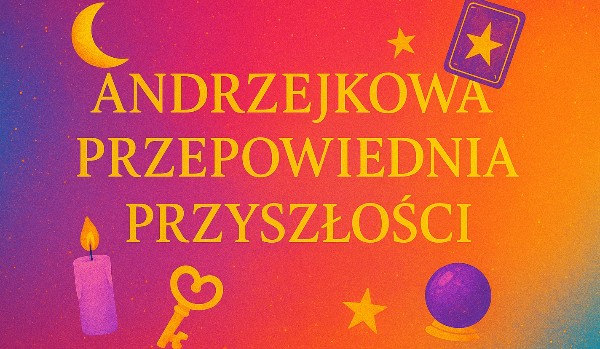 Andrzejkowa przepowiednia przyszłości
