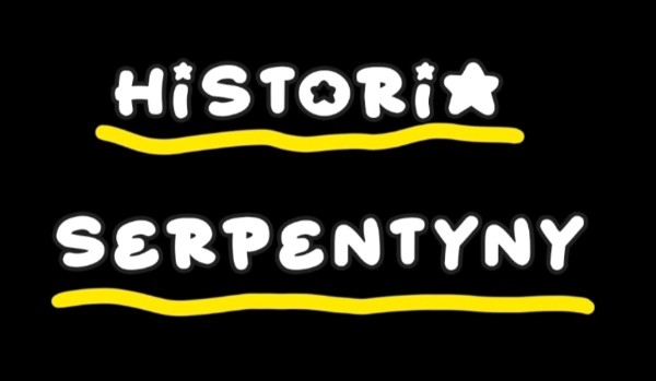 Historia Serpentyny cz.2