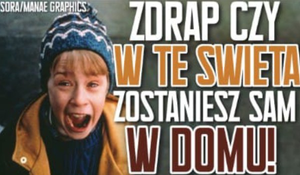 Zdrap, czy w te święta zostaniesz sam w domu!