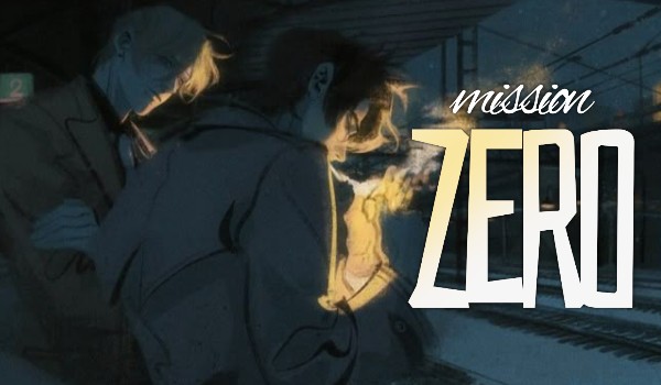 mission Zero | • 0