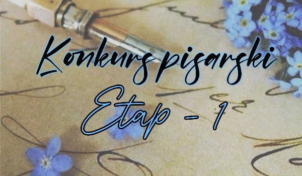 Konkurs pisarski – etap 1.