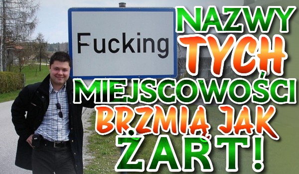 Nazwy miejscowości, które brzmią jak żart – zgadniesz, które są prawdziwe?