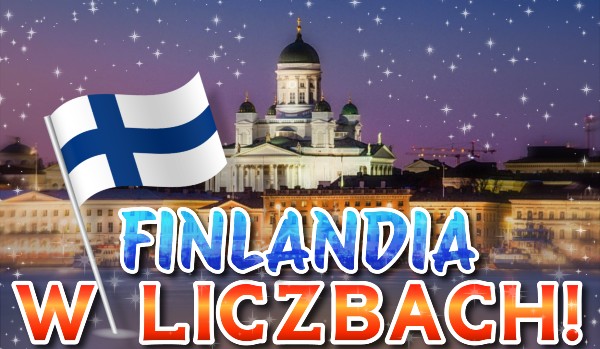Finlandia w liczbach!