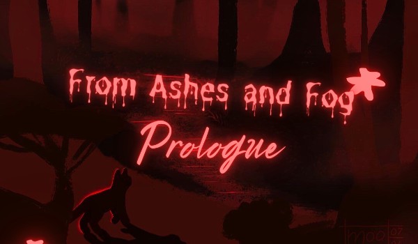From Ashes and Fog ~Prologue~