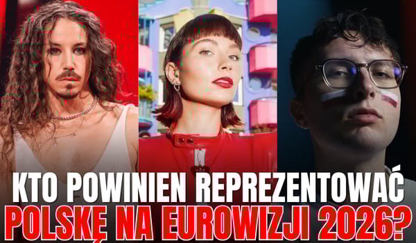 Te gwiazdy chcą reprezentować Polskę na Eurowizji 2026! – Jesteś ZA czy PRZECIW?