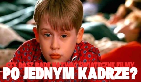 czy dasz radę nazwać świąteczne filmy po jednym kadrze?