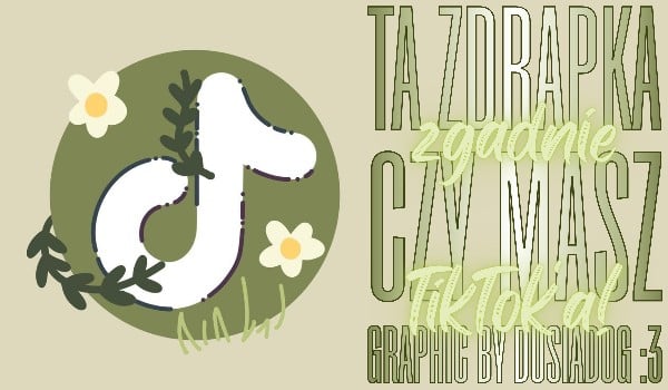 Ta zdrapka zgadnie, czy masz TikTok’a!