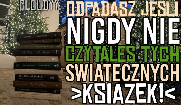 Odpadasz, jeśli nigdy nie czytałeś tych świątecznych książek!