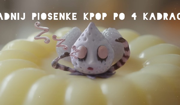 Zgadnij piosenki kpopowe po 4 kadrach