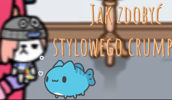 Jak zdobyć stylowego crumpeta