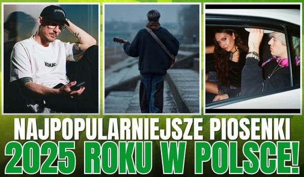 10 najpopularniejszych piosenek 2025 roku w Polsce! – Znasz je?
