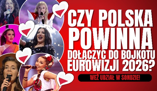 SONDA: Czy Polska powinna wziąć udział w Eurowizji 2026?
