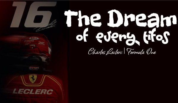 The Dream of Every Tifos |Charles Leclers | Formula One