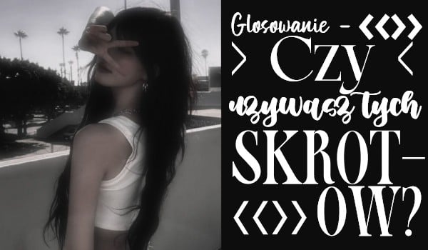 Czy używasz tych skrótów?