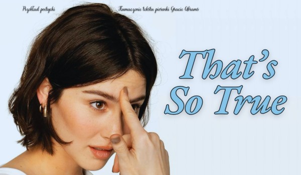 ‧That’s So True‧