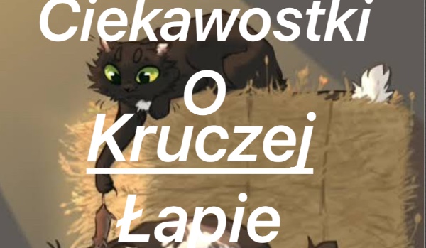 Ciekawostki o Kruczej Łapie